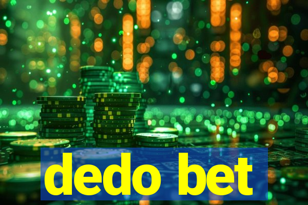 dedo bet